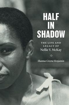 portada Half in Shadow: The Life and Legacy of Nellie y. Mckay (en Inglés)
