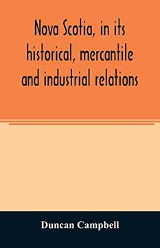 portada Nova Scotia, in its Historical, Mercantile and Industrial Relations 