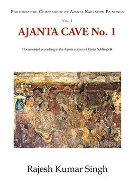 portada Ajanta Cave no. 1: Documented According to the Ajanta Corpus of Dieter Schlingloff (1) (Photographic Compendium, Ajanta Narrative Painting) (in English)