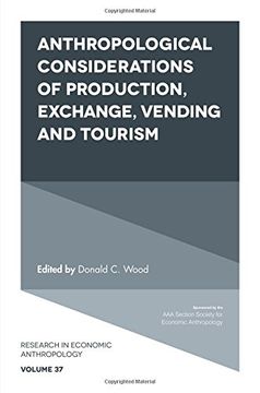portada Anthropological Considerations of Production, Exchange, Vending and Tourism (Research in Economic Anthropology)