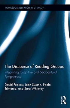 portada The Discourse of Reading Groups: Integrating Cognitive and Sociocultural Perspectives (Routledge Research in Literacy) (en Inglés)