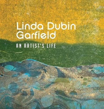 portada Linda Dubin Garfield: An Artsist Life (en Inglés)