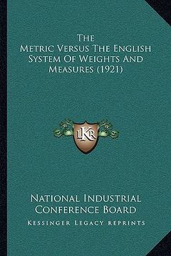 portada the metric versus the english system of weights and measures (1921) (en Inglés)