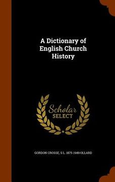 portada A Dictionary of English Church History (en Inglés)