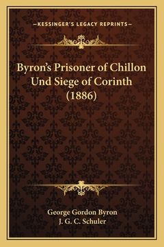 portada Byron's Prisoner of Chillon Und Siege of Corinth (1886) (en Alemán)