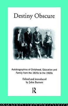 portada destiny obscure: autobiographies of childhood, education and family from the 1820s to the 1920s (en Inglés)