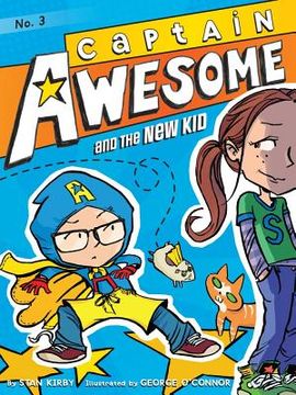 portada captain awesome and the new kid (in English)