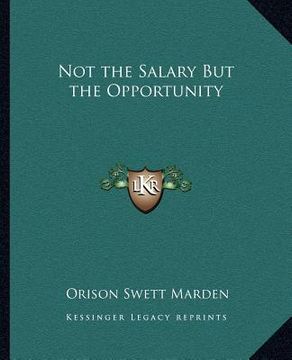 portada not the salary but the opportunity (en Inglés)