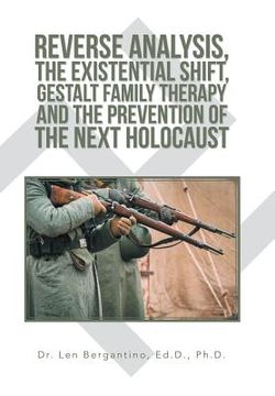 portada Reverse Analysis, the Existential Shift, Gestalt Family Therapy and the Prevention of the Next Holocaust (en Inglés)