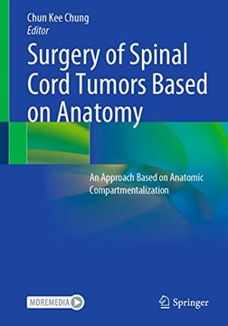 portada Surgery of Spinal Cord Tumors Based on Anatomy: An Approach Based on Anatomic Compartmentalization (en Inglés)