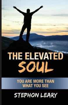 portada The Elevated Soul: You Are More Than What You See (en Inglés)