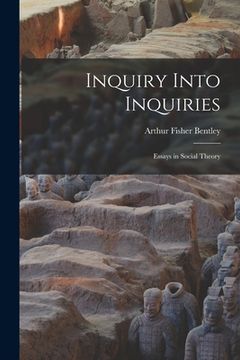 portada Inquiry Into Inquiries: Essays in Social Theory (in English)