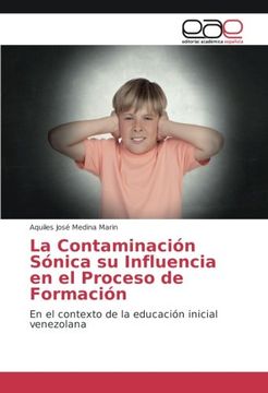 portada La Contaminación Sónica su Influencia en el Proceso de Formación: En el contexto de la educación inicial venezolana (Spanish Edition)