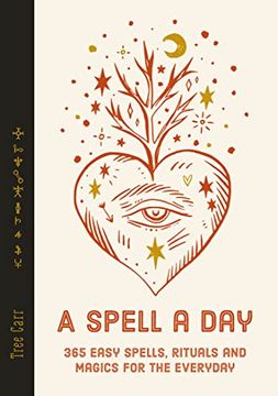 portada A Spell a Day: 365 Easy Spells, Rituals and Magics for Every Day (en Inglés)