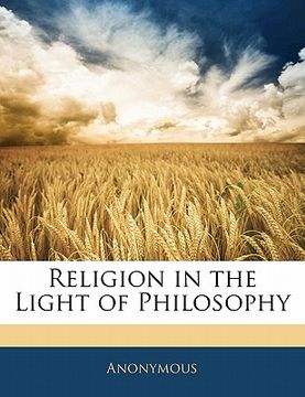 portada religion in the light of philosophy (in English)