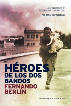 portada HEROES DE LOS DOS BANDOS gestos anonimos de solidaridad en la guerra civil - 1 edicion