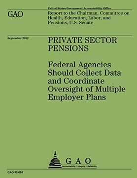 portada Priving Sector Pensions: Federal Agencies Should Collect Data and Coordinate Oversight of Multiple Employer Plans