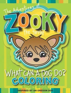 portada The Adventures of Zooky the Terrier: What Can a Dog Do Coloring Book (en Inglés)