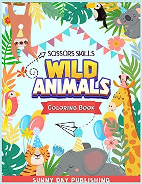 portada Wild Animals Scissors Skills Coloring Book for Kids 4-8: The Perfect Activity Book for Boys and Girls With Cute Animals. Color, cut and Paste Edition 