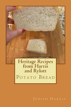 portada Heritage Recipes from Harris and Rylott: Potato Bread (en Inglés)
