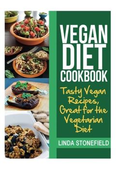 portada Vegan Diet Cookbook: Tasty Vegan Recipes, Great for the Vegetarian Diet (en Inglés)