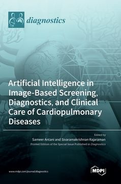 portada Artificial Intelligence in Image-Based Screening, Diagnostics, and Clinical Care of Cardiopulmonary Diseases (en Inglés)