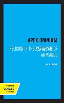 portada Apex Omnium: Religion in the res Gestae of Ammianus: 15 (Transformation of the Classical Heritage) (en Inglés)