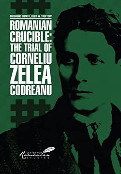 portada Romanian Crucible: The Trial of Corneliu Zelea Codreanu (en Inglés)