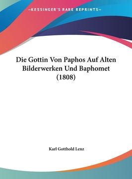 portada Die Gottin Von Paphos Auf Alten Bilderwerken Und Baphomet (1808) (en Alemán)