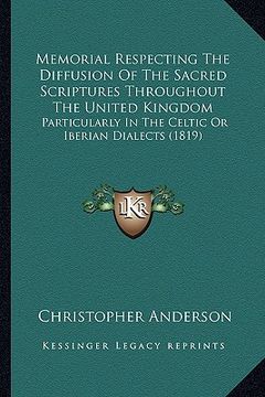 portada memorial respecting the diffusion of the sacred scriptures throughout the united kingdom: particularly in the celtic or iberian dialects (1819) (en Inglés)