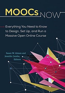 portada MOOCs Now: Everything You Need to Know to Design, Set Up, and Run a Massive Open Online Course
