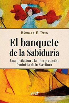 portada El Banquete de la Sabiduría: Una Invitación a la Interpretación Feminista de la Escritura (in Spanish)