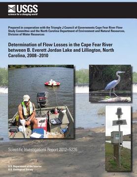 portada Determination of Flow Losses in the Cape Fear River between B. Everett Jordan Lake and Lillington, North Carolina, 2008?2010 (en Inglés)