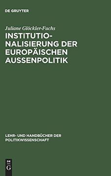 portada Institutionalisierung der Europäischen Außenpolitik (Lehr- und Handbucher der Politikwissenschaft) (en Alemán)