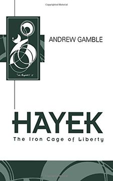 portada Hayek: The Iron Cage of Liberty (Key Contemporary Thinkers)