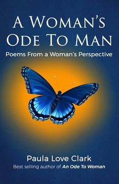 portada A Woman's Ode To Man: Poems from A Woman's Perspective (en Inglés)
