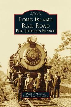 portada Long Island Rail Road: Port Jefferson Branch (en Inglés)