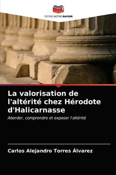 portada La valorisation de l'altérité chez Hérodote d'Halicarnasse (en Francés)
