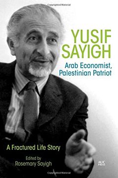portada Yusif Sayigh: Arab Economist and Palestinian Patriot: A Fractured Life Story (en Inglés)