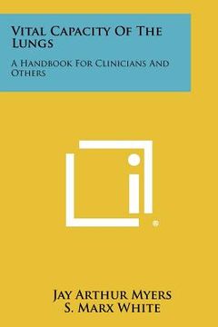 portada vital capacity of the lungs: a handbook for clinicians and others (in English)