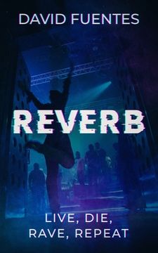 portada Reverb: LIVE, DIE, RAVE, REPEAT (Fantasy Adventure Series set in Magaluf, Mallorca, Spain) (en Inglés)
