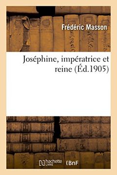 portada Joséphine, impératrice et reine 10e éd (Histoire)