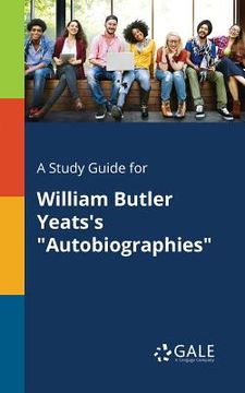 portada A Study Guide for William Butler Yeats's "Autobiographies" (en Inglés)