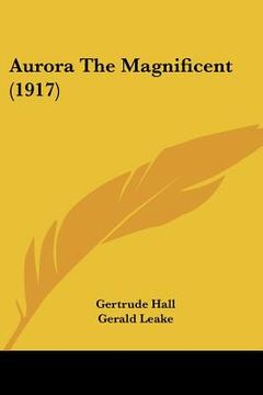 portada aurora the magnificent (1917) (en Inglés)