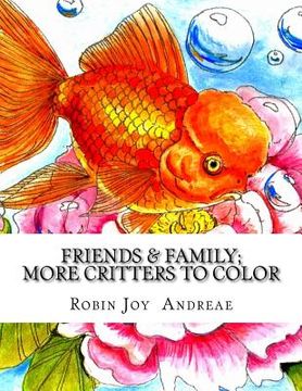 portada Friends & Family: More Critters to Color (en Inglés)