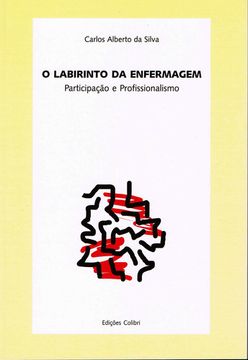 portada O LABIRINTO DA ENFERMAGEMPARTICIPAÇÃO E PROFISSIONALISMO
