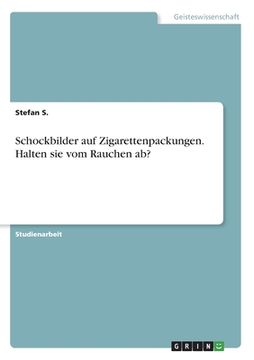 portada Schockbilder auf Zigarettenpackungen. Halten sie vom Rauchen ab? (in German)