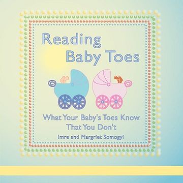 portada reading baby toes: what your baby's toes know that you don't