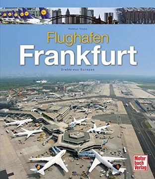 portada Flughafen Frankfurt: Drehkreuz Europas (en Alemán)