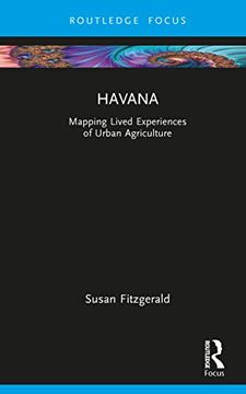 portada Havana: Mapping Lived Experiences of Urban Agriculture (Built Environment City Studies) (en Inglés)